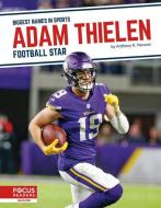 Adam Thielen: Football Star di Anthony K. Hewson edito da FOCUS READERS