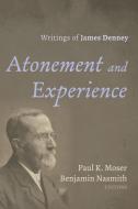Atonement and Experience di PAUL K. MOSER edito da Pickwick Publications