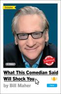 What This Comedian Said Will Shock You di Bill Maher edito da Simon & Schuster