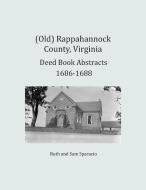 (Old) Rappahannock County, Virginia Deed Book Abstracts 1686-1688 di Ruth Sparacio, Sam Sparacio edito da Heritage Books Inc.