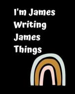 I'm James Writing James Things di JUNE BUG JORNALS edito da Lightning Source Uk Ltd