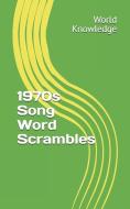 1970s Song Word Scrambles di World Knowledge edito da LIGHTNING SOURCE INC