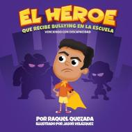 El Heroe di Raquel Quezada edito da C.E.M. Press