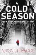 Cold Season di Alison Littlewood edito da Jo Fletcher