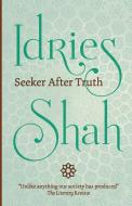 Seeker After Truth di Idries Shah edito da Isf Publishing