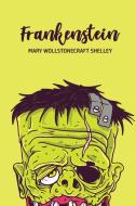 Frankenstein di Mary Wollstonecraft Shelley edito da Mary Publishing Company