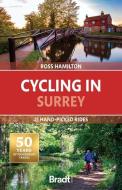 Cycling In Surrey di Ross Hamilton edito da Bradt Travel Guides