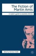 The Fiction of Martin Amis di Nicolas Tredell edito da Macmillan Education UK