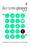 A Personal Prayer Guide: A Pattern for Conversation with God edito da Scripture Union (UK)