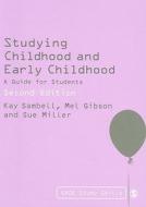 Studying Childhood and Early Childhood di Kay Sambell, Mel Gibson, Sue Miller edito da SAGE Publications Ltd