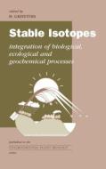 Stable Isotopes: The Integration of Biological, Ecological and Geochemical Processes di H. Griffiths edito da BIOS SCIENTIFIC PUBL
