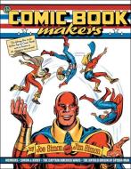 The Comic Book Makers di Joe Simon, Jim Simon edito da VANGUARD PROD