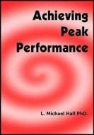 Achieving Peak Performance di L HALL edito da Anglo American Book Co Ltd