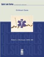 Critical Care di Robert Murtaugh edito da Teton Newmedia