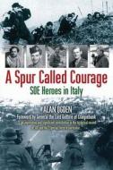 A Spur Called Courage di Alan Ogden edito da Bene Factum Publishing Ltd