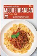 THE MEDITERRANEAN DIET RECIPE BOOK: A QU di MEDITERRANEAN RECIPE edito da LIGHTNING SOURCE UK LTD