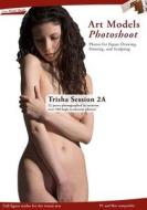 Art Models Photoshoot Trisha 2a Session di Douglas Johnson edito da Live Model Books