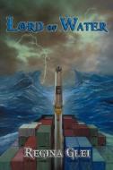 Lord of Water di Regina Glei edito da DARK QUEST LLC