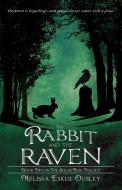 The Rabbit and the Raven di Melissa Eskue Ousley edito da Castle Garden Publications