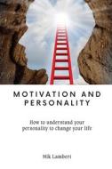 Motivation and Personality di Mik Lambert edito da Mik Lambert