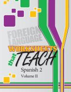 Worksheets that Teach, Spanish 2, Volume II di Quantum Scientific Publishing edito da Quantum Scientific Publishing