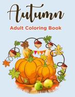Autumn Coloring Books For Adults di Color Mom, Timeline Publishers edito da Timeline Publishers