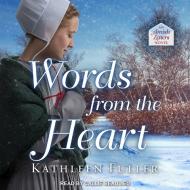 Words from the Heart di Kathleen Fuller edito da Tantor Audio