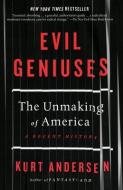 Evil Geniuses di Kurt Andersen edito da Random House LCC US