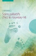 Soins Palliatifs Chez Le Nouveau-ne di 9782817801360 edito da Springer