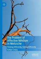 The Problem of Affective Nihilism in Nietzsche di Kaitlyn Creasy edito da Springer International Publishing