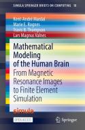 Mathematical Modeling of the Human Brain di Kent-André Mardal, Lars Magnus Valnes, Travis B. Thompson, Marie E. Rognes edito da Springer International Publishing