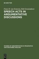 Speech Acts in Argumentative Discussions di Frans H. Van Eemeren, Rob Grootendorst edito da De Gruyter Mouton