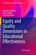 Equity and Quality Dimensions in Educational Effectiveness di Evi Charalambous, Bert Creemers, Leonidas Kyriakides edito da Springer International Publishing