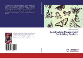 Construction Management for Building Students di Mohammed Olowoake edito da LAP Lambert Academic Publishing