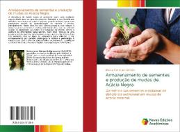 Armazenamento de sementes e produção de mudas de Acácia Negra di Jéssica Putini Luizi Campos edito da Novas Edições Acadêmicas