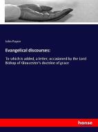 Evangelical discourses: di John Payne edito da hansebooks