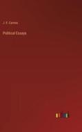 Political Essays di J. E. Cairnes edito da Outlook Verlag