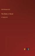 The Sheik; A Novel di Edith Maude Hull edito da Outlook Verlag