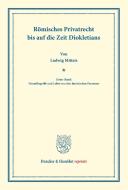 Römisches Privatrecht bis auf die Zeit Diokletians. di Ludwig Mitteis edito da Duncker & Humblot