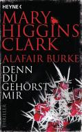 Denn du gehörst mir di Mary Higgins Clark, Alafair Burke edito da Heyne Taschenbuch
