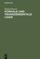 Formale und transzendentale Logik di Edmund Husserl edito da Gruyter, Walter de GmbH