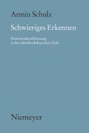 Schwieriges Erkennen: Personenidentifizierung in Der Mittelhochdeutschen Epik di Armin Schulz edito da Walter de Gruyter