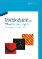 Fauster, T: Oberflächenphysik di Thomas Fauster, Lutz Hammer, Klaus Heinz, M. Alexander Schneider edito da Gruyter, de Oldenbourg