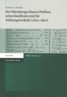 Der Nürnberger Banco Publico, seine Kaufleute und ihr Zahlungsverkehr (1621-1827) di Markus A. Denzel edito da Steiner Franz Verlag