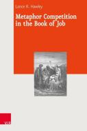 Metaphor Competition in the Book of Job di Lance R. Hawley edito da Vandenhoeck + Ruprecht