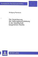 Die Vereinbarung der Haftungsbeschränkung in der Gesellschaft bürgerlichen Rechts di Wolfgang Plambeck edito da Lang, Peter GmbH