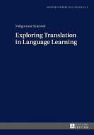 Exploring Translation in Language Learning di Malgorzata Smentek edito da Lang, Peter GmbH