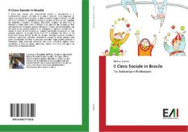 Il Circo Sociale in Brasile di Matteo Cionini edito da Edizioni Accademiche Italiane