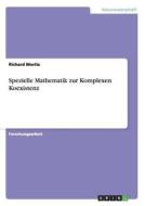 Spezielle Mathematik zur Komplexen Koexistenz di Richard Moritz edito da GRIN Verlag