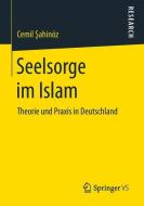 Seelsorge im Islam di Cemil Sahinöz edito da Springer Fachmedien Wiesbaden